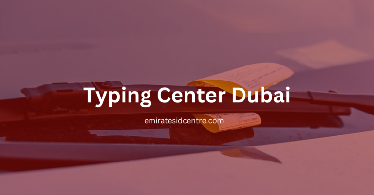 Typing Center Dubai Near Me