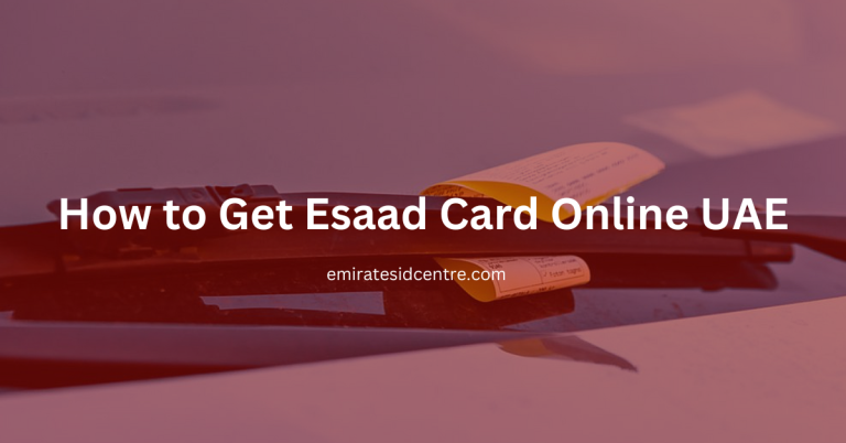 How to Get Esaad Card Online in UAE (2024)