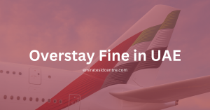 Overstay Fine in UAE