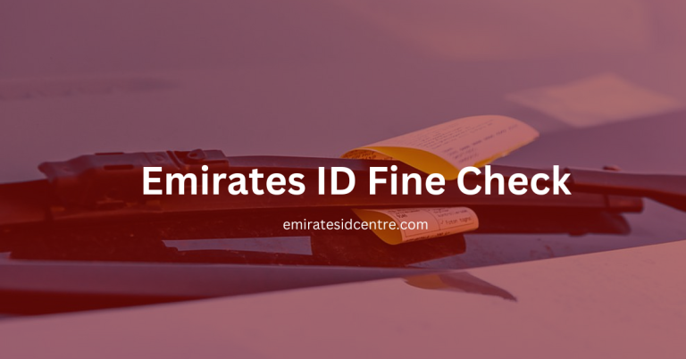 Emirates ID Fine Check: How to Check Fine on Emirates ID