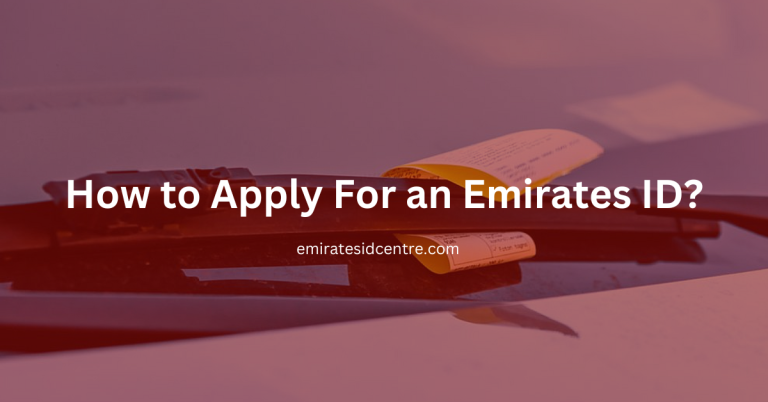 How to Apply For an Emirates ID?